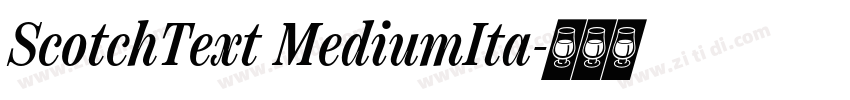 ScotchText MediumIta字体转换 ScotchText MediumIta字体转换